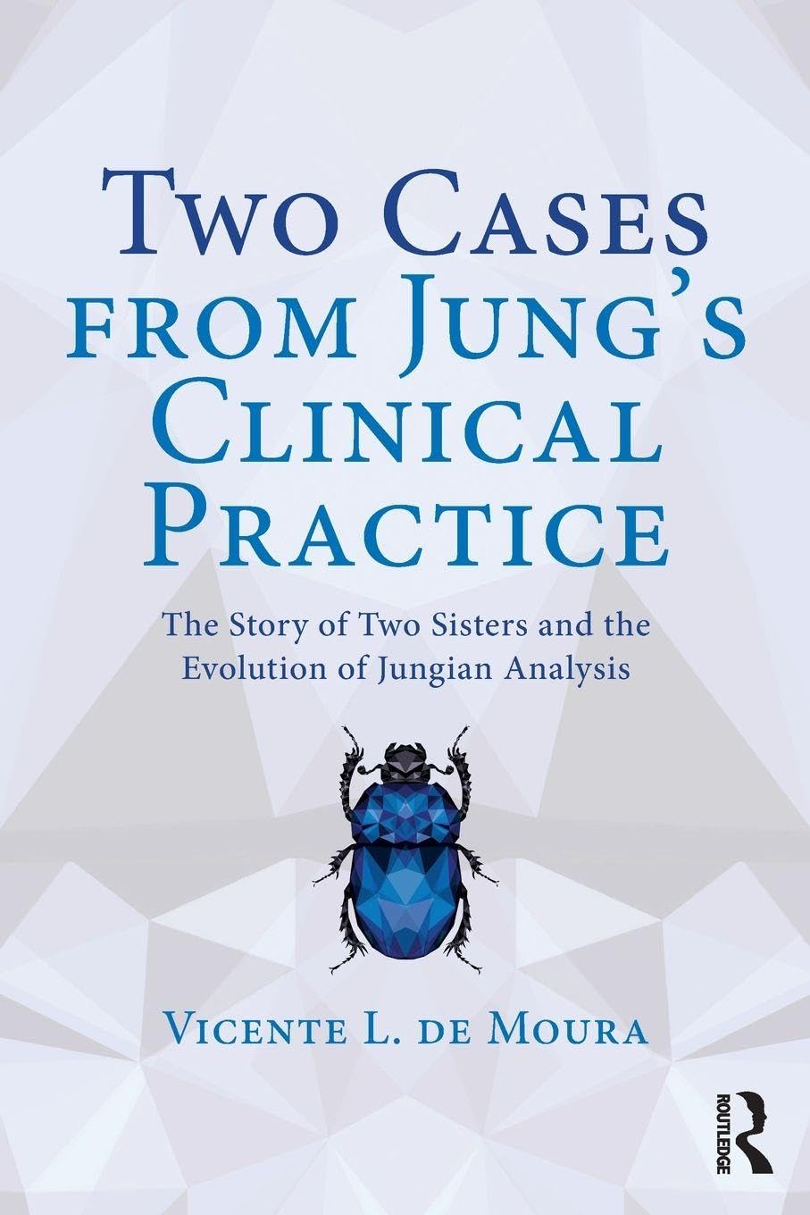 Two Cases from Jung’s Clinical Practice: The Story of Two Sisters and the Evolution of Jungian Analysis