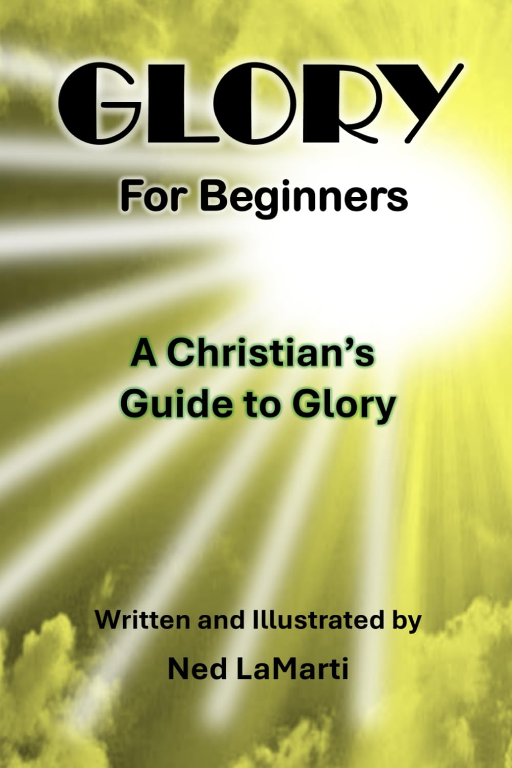 Glory for Beginners: A Christian's Guide to Glory