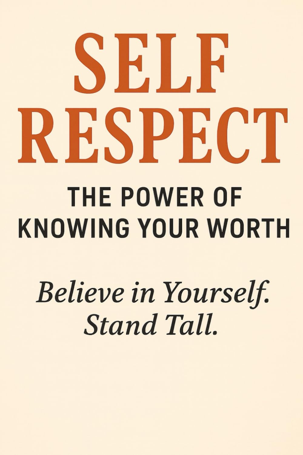 Self-Respect: The Power of Knowing Your Worth