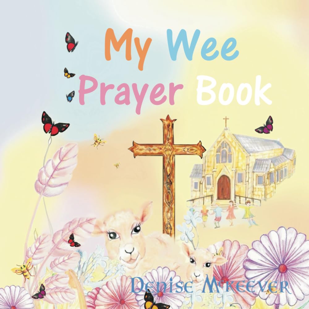 My Wee Prayer Book: Babies first Bible Christian and Catholic Prayers (Babies First Books)
