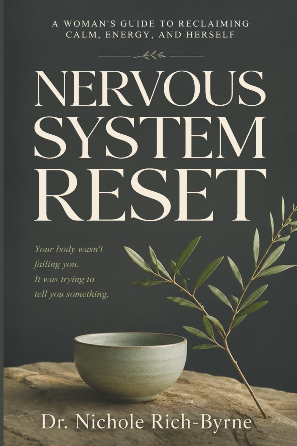 Nervous System Reset: A Woman's Guide to Reclaiming Calm, Energy, and Herself