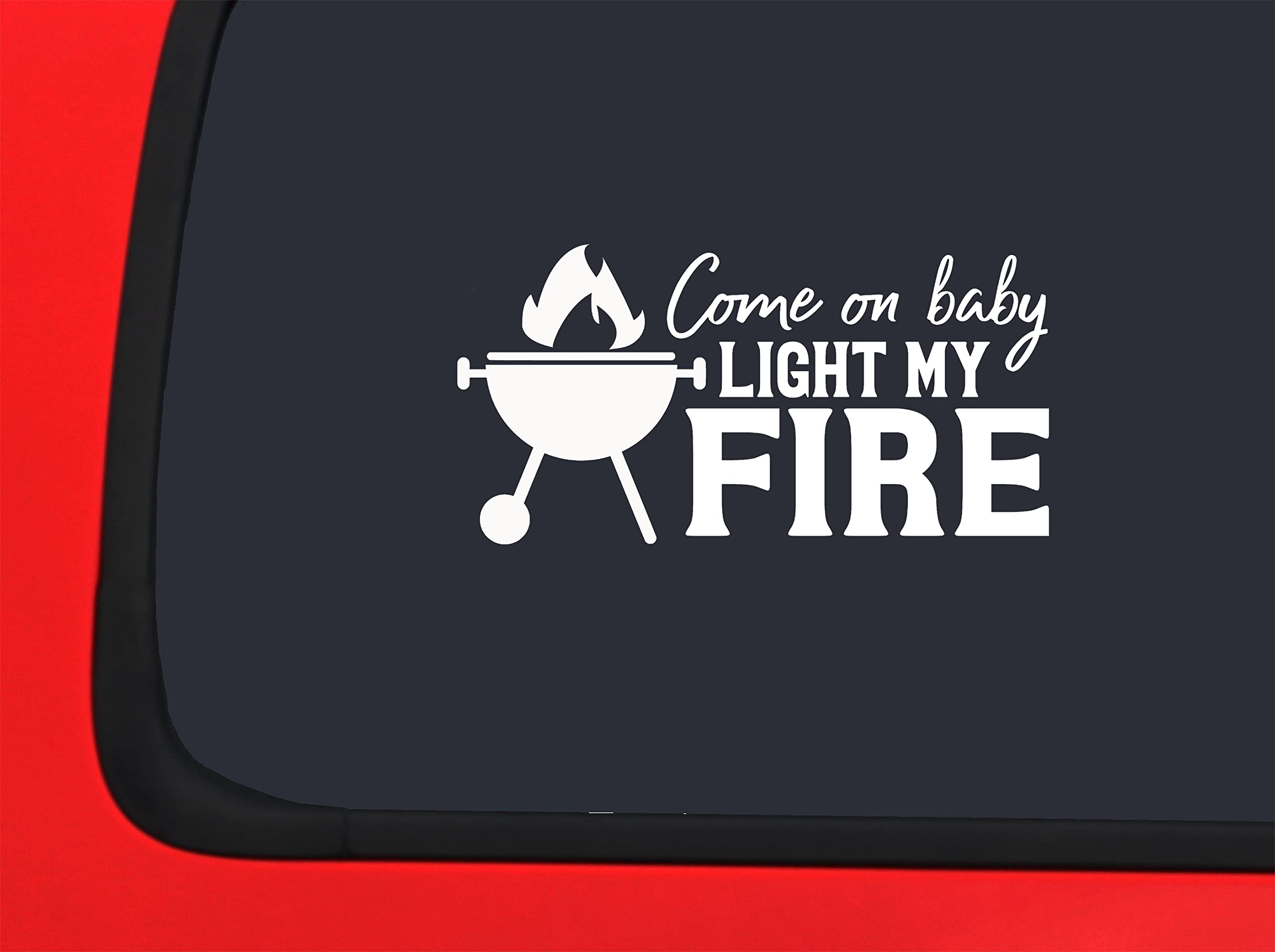 Car Sticker Come On Baby Light My Fire Grill Flame Grilling Food Funny Bib Car Window Decal Sticker White 7 Inch
