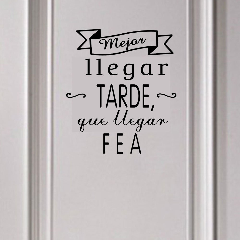 Frase Vinilo “ Mejor llegar tarde… “ Vinilos decorativos vinilo frases motivadoras para pared. Vinilo para decorar habitaciones. Vinilos pared DC-16054 (Vinilo de corte, 240x120cm)