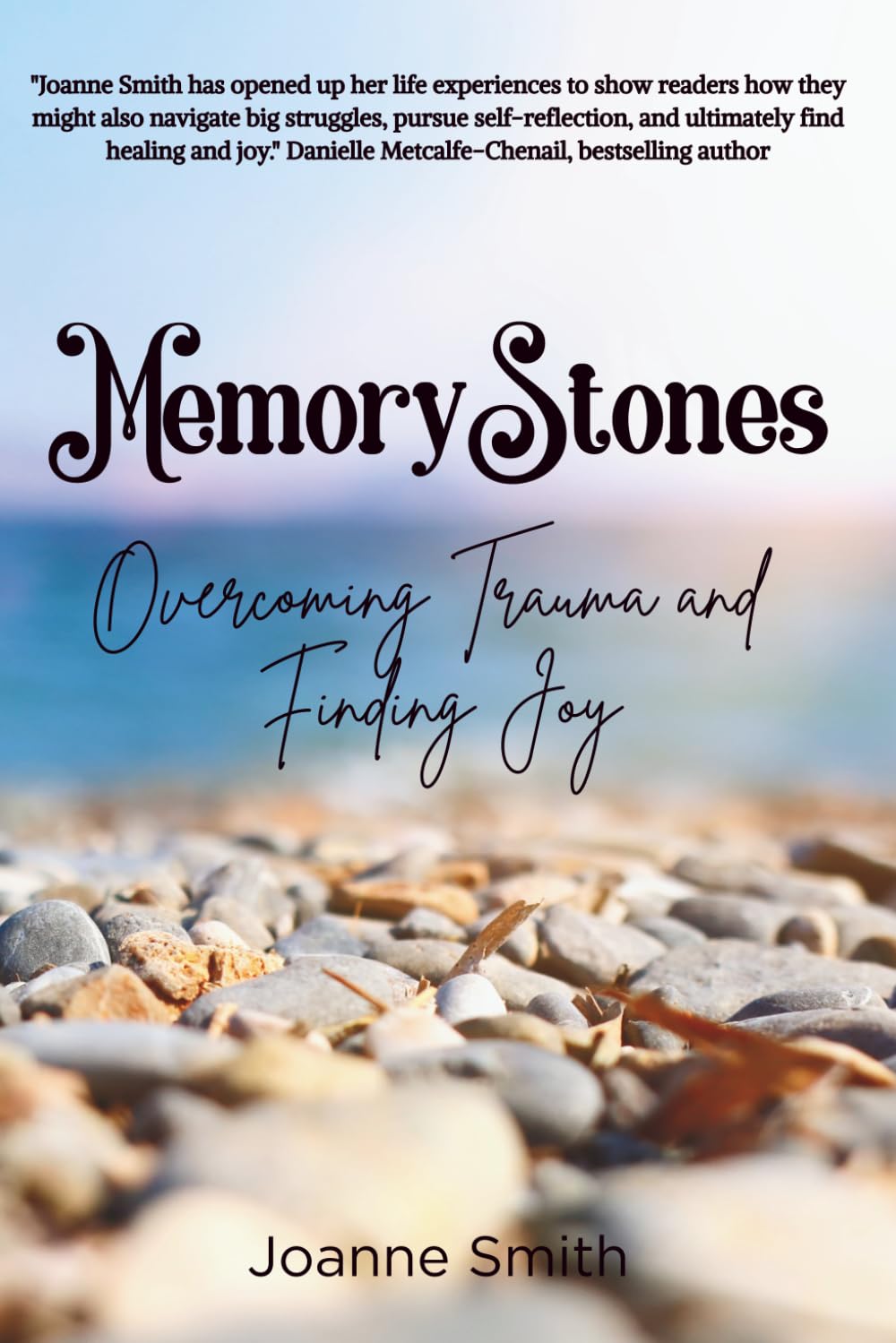 Memory Stones: Overcoming Trauma and Finding Joy