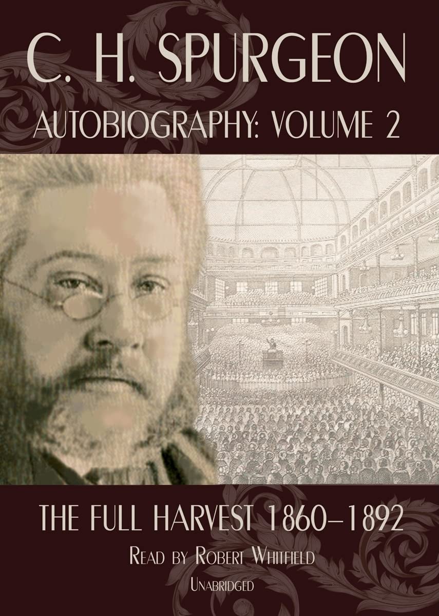 C.H. Spurgeon's Autobiography Volume II The Full Harvest C.H. Spurgeon, Simon Vance