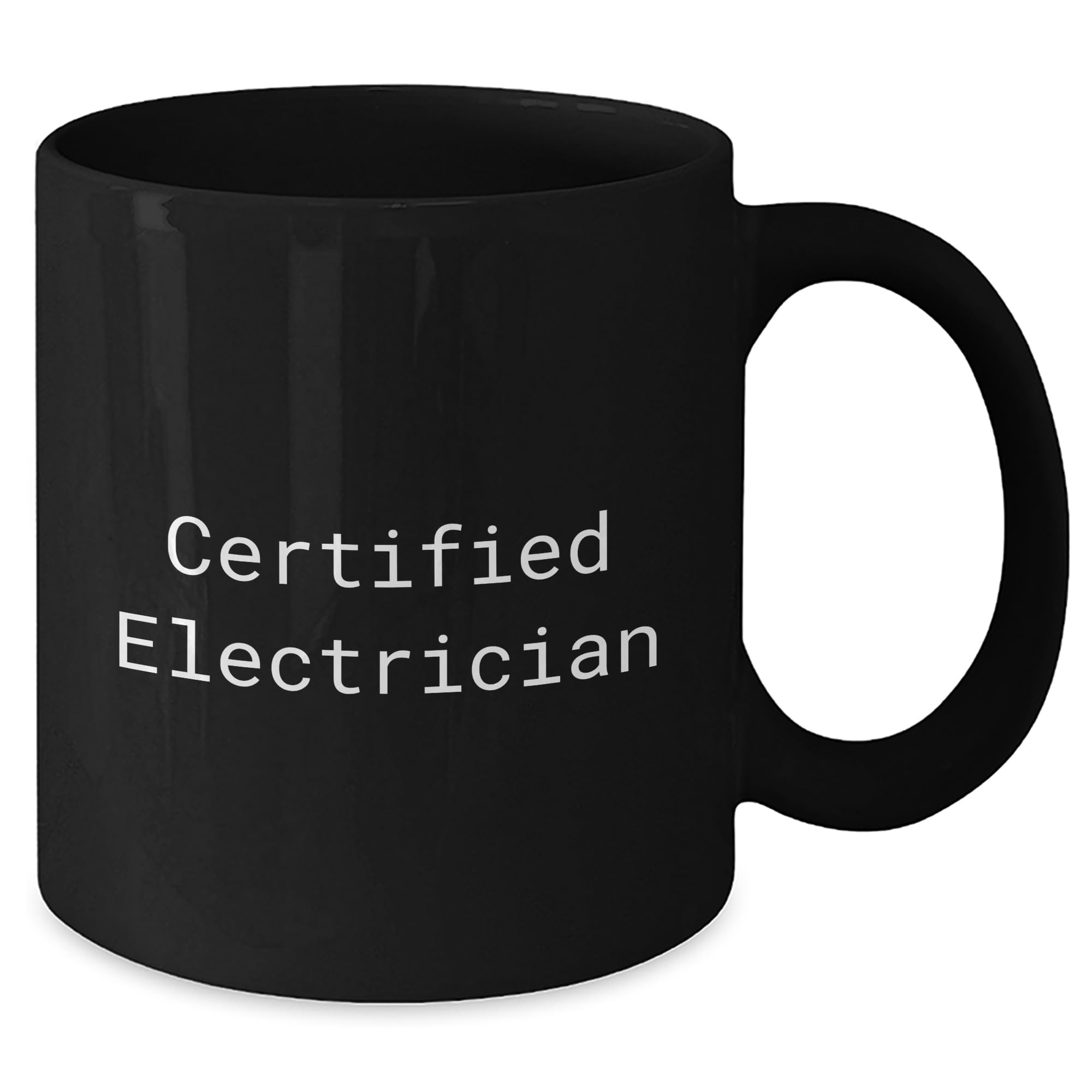 Certified Electrician Funny Birthday Unique Gift Idea Electrician Black Coffee Mug for Electrician Friends and Family
