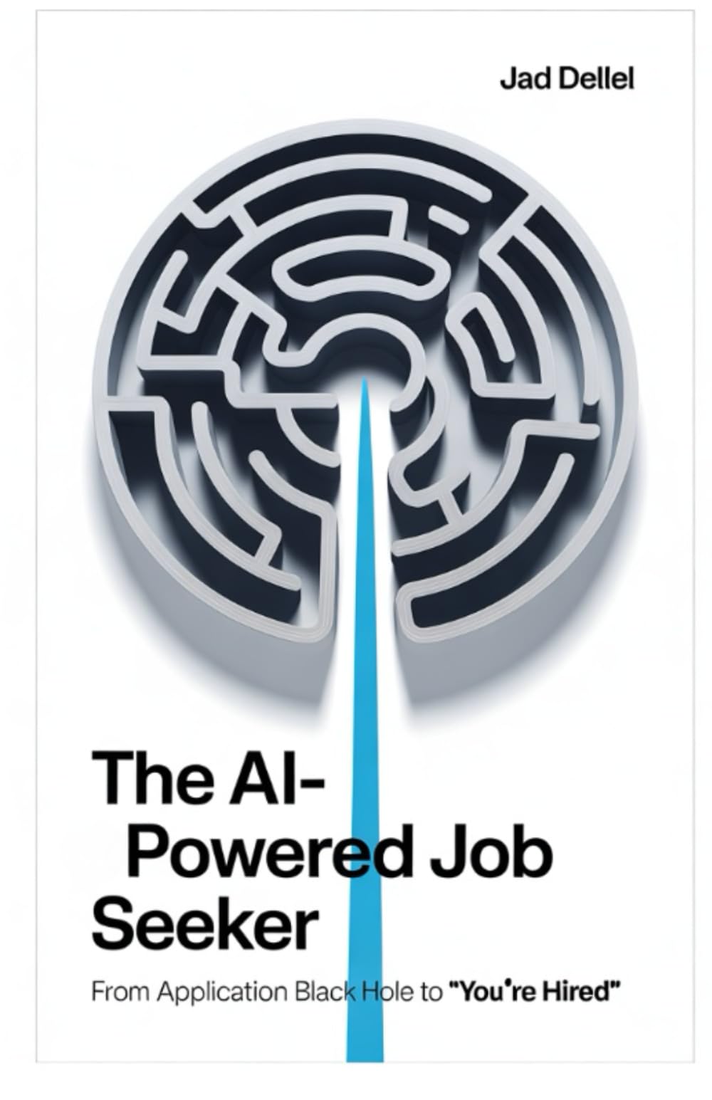 The AI-Powered Job Seeker: From Application Black Hole to 'You're Hired': The Strategic Co-Pilot's Guide to the Modern Job Search (The AI-Powered Series)