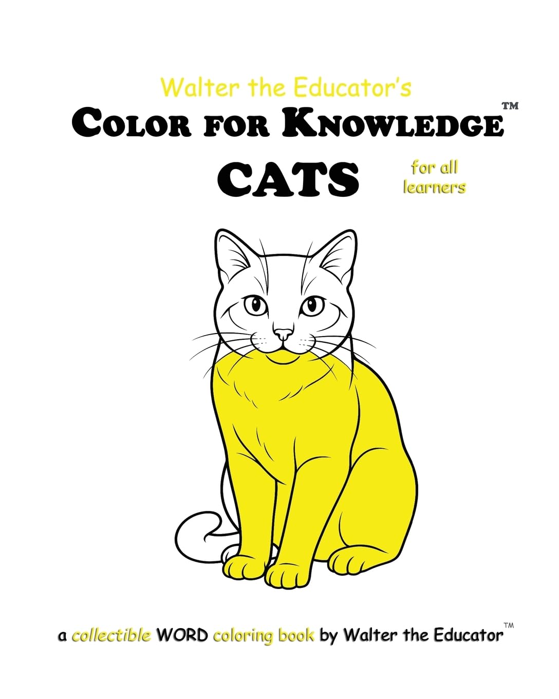 Color for Knowledge: Cats (Walter the Educator's Color for Knowledge(tm) Book)