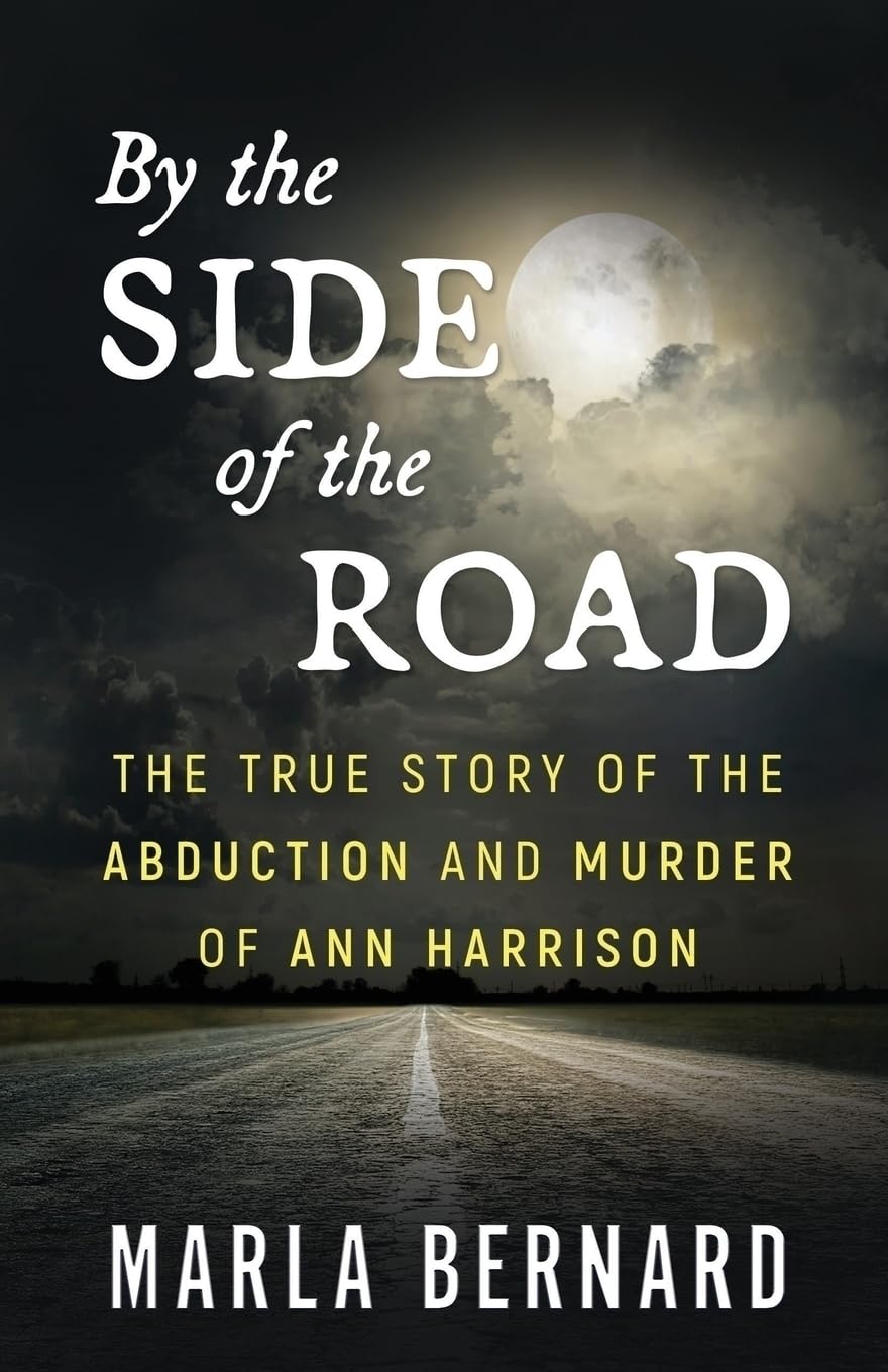 Buy By The Side Of The Road: The True Story Of The Abduction And Murder Of Ann Harrison — BookShops.in