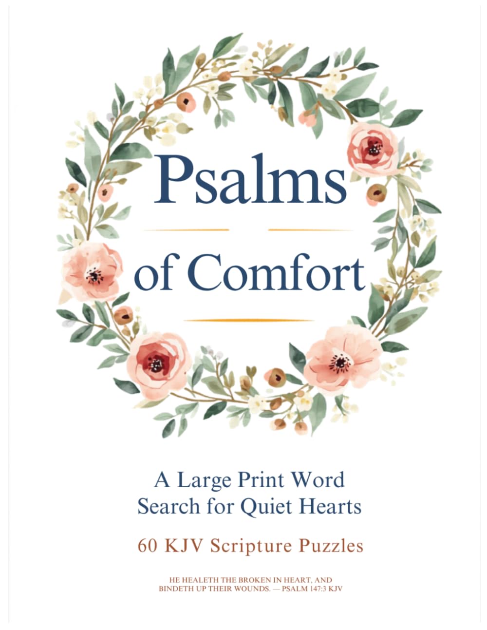 Psalms of Comfort: A Large Print KJV Word Search for Quiet Hearts — 60 Scripture Puzzles (Quiet Hearts Word Search)
