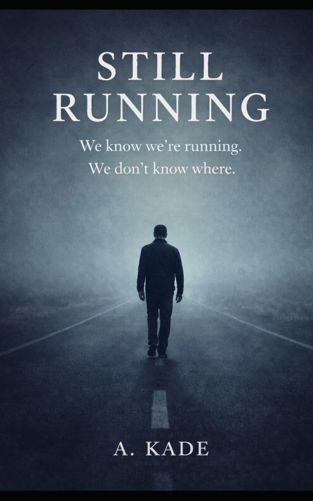 Still Running: Meditations on the Restless Soul (The Human Condition Trilogy)