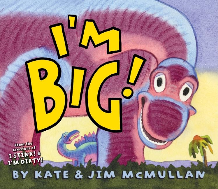 I'm Big! (Kate and Jim Mcmullan) Hardcover – Picture Book, August 31, 2010
