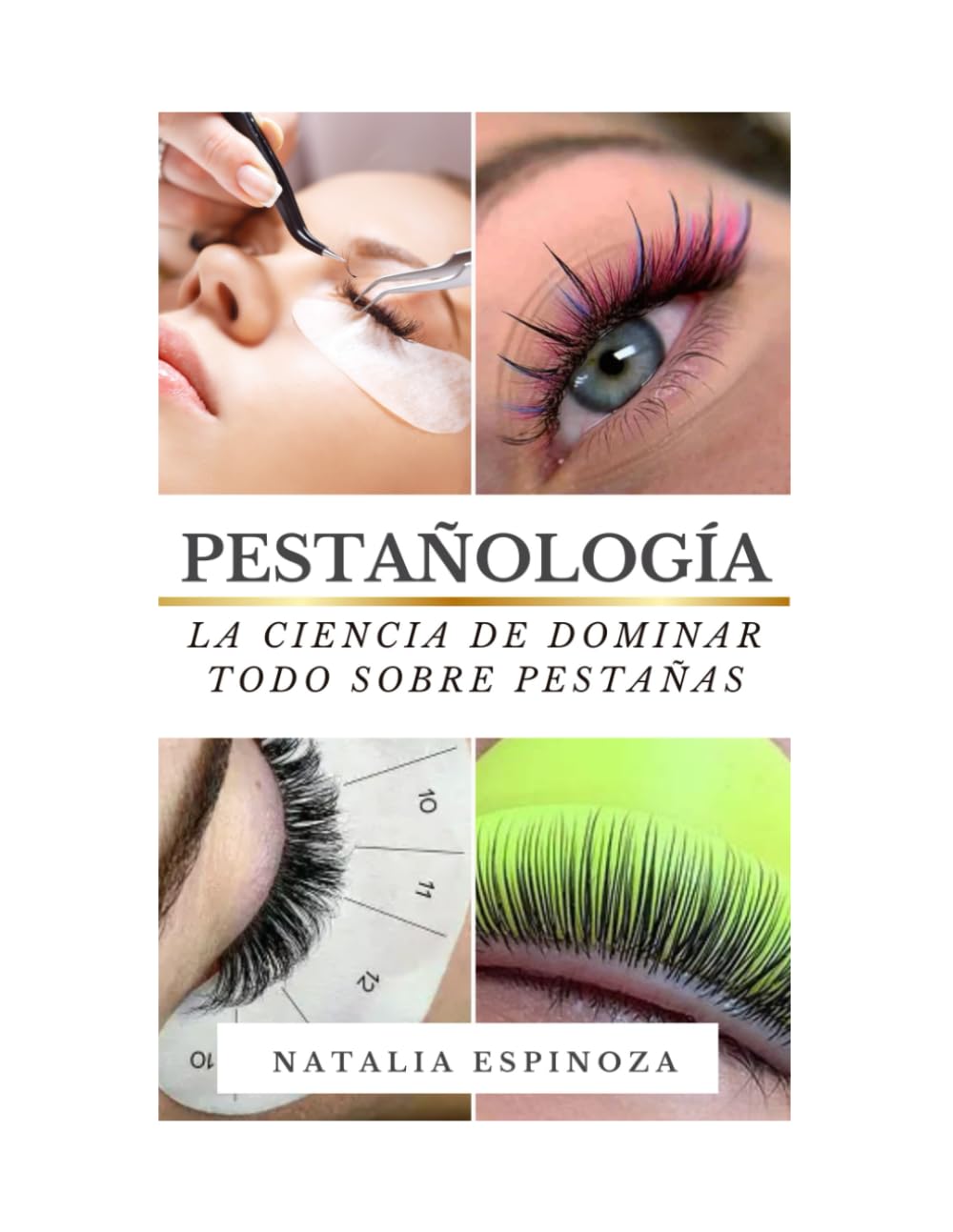 PESTAÑOLOGÍA: La Ciencia Profesional para Dominar TODO Sobre Pestañas: Guía Completa de Técnica, Diseño y Práctica Avanzada (Spanish Edition)
