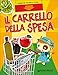 Il carrello della spesa. Oggi mi diverto con...