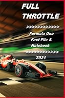 Vista 1 de Full Throttle Formula One Fact File & Notebook 2021 A Fact-Filled Paperback Journal for F1 Grand Prix Racing Fans to Read, Write, Record and Review