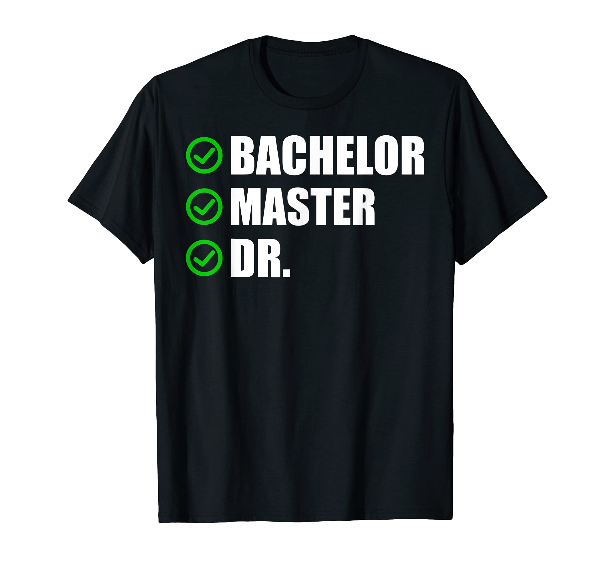 Best Doctorate Gift Doctoral Doctor Graduation PhDFunny Doctorate Design For Men Women Bachelor Masters Degree T-Shirt