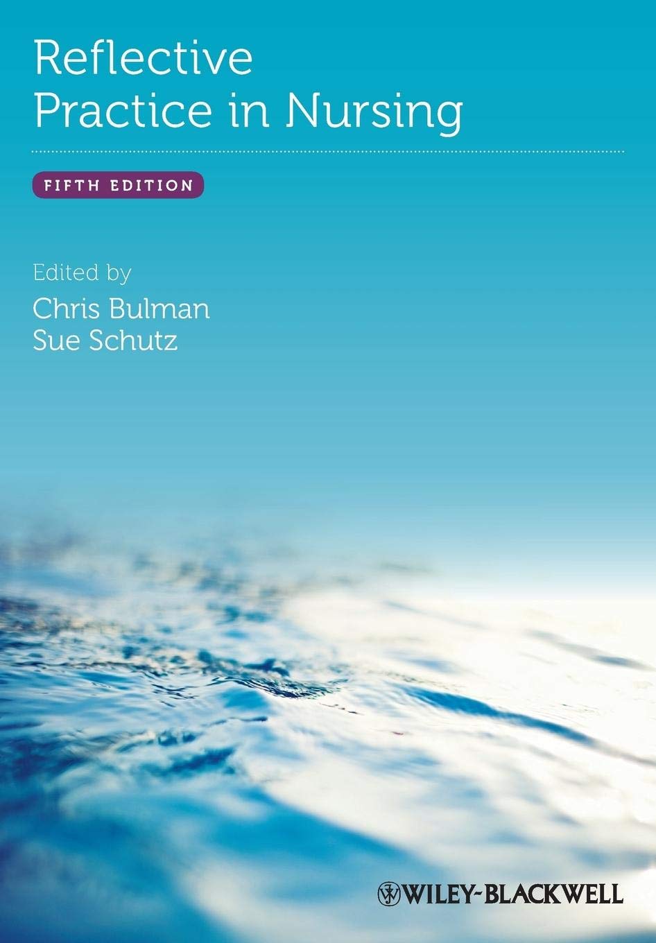 Reflective Practice in Nursing by Chris Bulman, Sue Schutz - 9780470658109