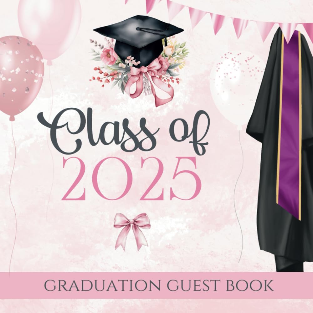 Class Of 2025 Graduation Guest Book: Congrats Grad Pink Coquette Bow Keepsake For Signing Autographs, Predictions, Messages, Well Wishes For Senior