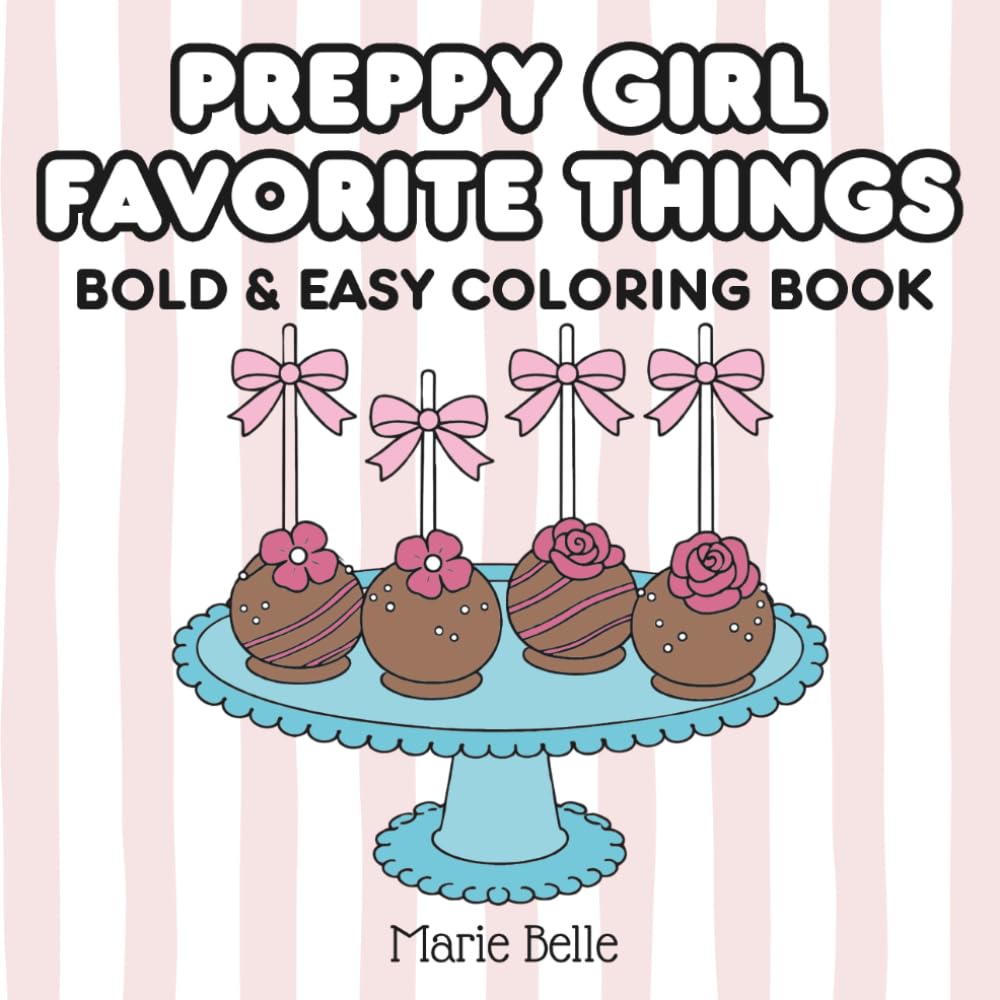Preppy Girl Favorite Things: Bold & Easy Coloring Book for Tweens, Teens, and Adults (Trendy Girl Coloring Book Collection)