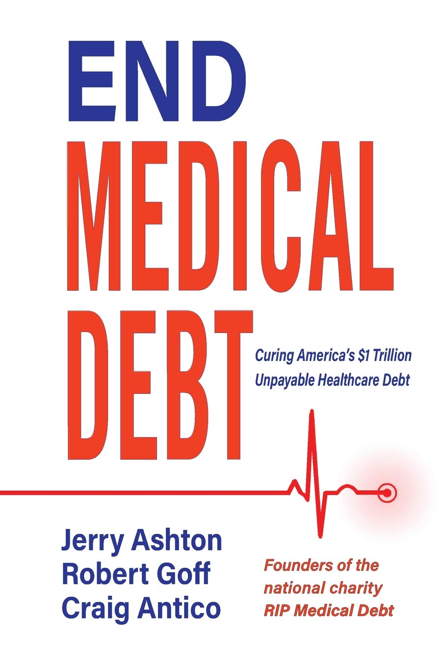 End Medical Debt: Curing America’s $1 Trillion Unpayable Healthcare Debt