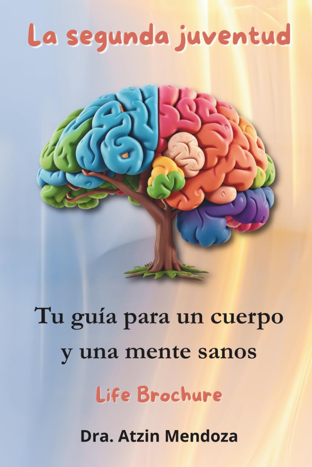 La segunda juventud: Tu guía para un cuerpo y mente sanos