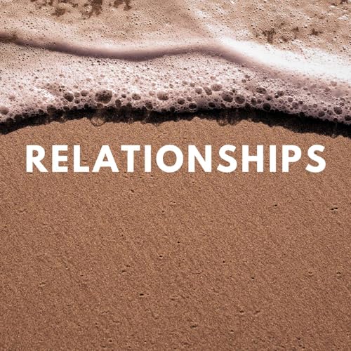 Relationships: Friends & Dating