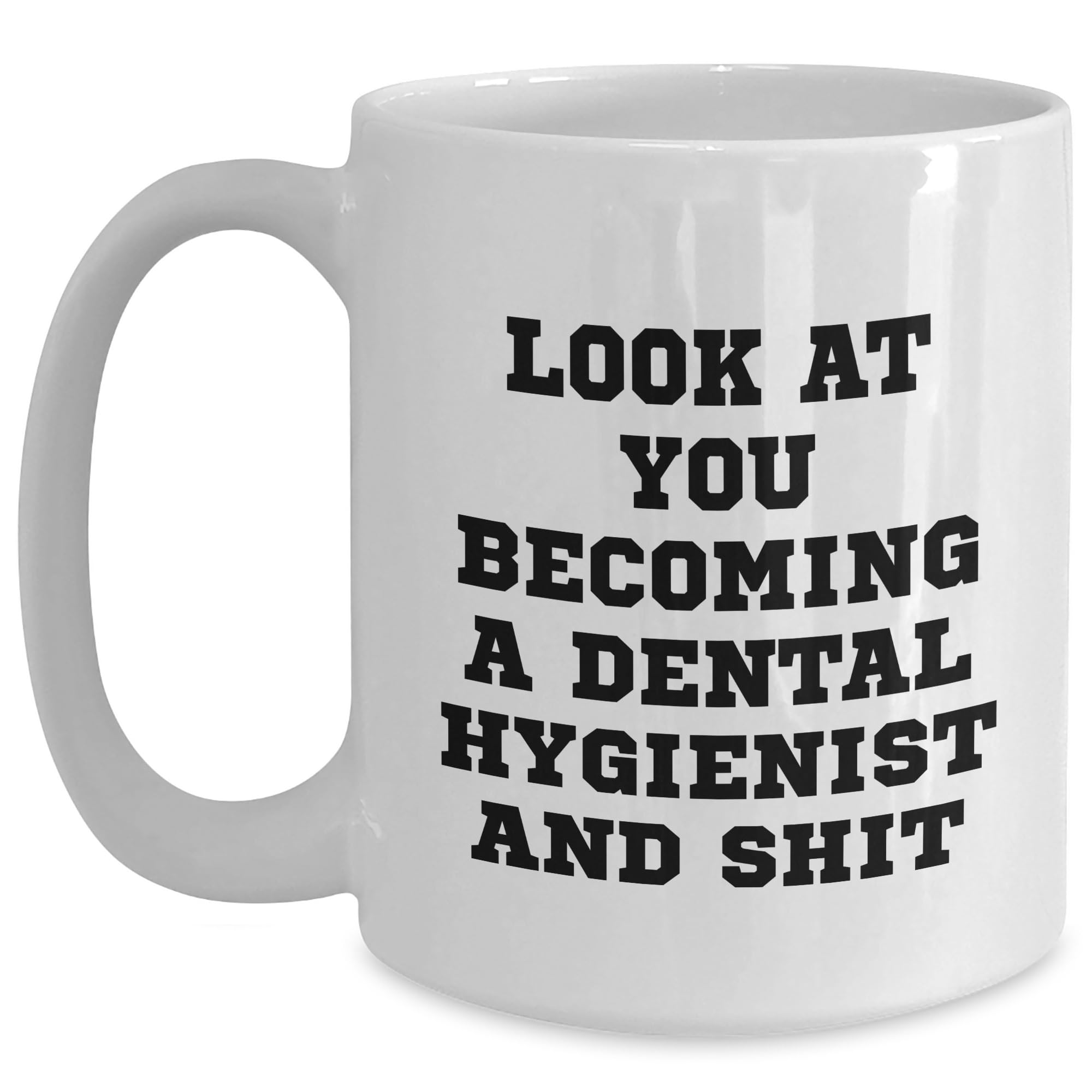 Funny Dental Hygienist Gifts for the Newbie: Dental Hygienist Humor White Coffee Mugs for Christmas - 11oz or 15oz Ceramic Microwave Safe Gifts from Friends