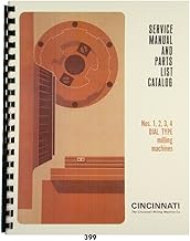 Cincinnati 1, 2, 3,&4 Milling Machine Dial Type Service & Parts List Manual