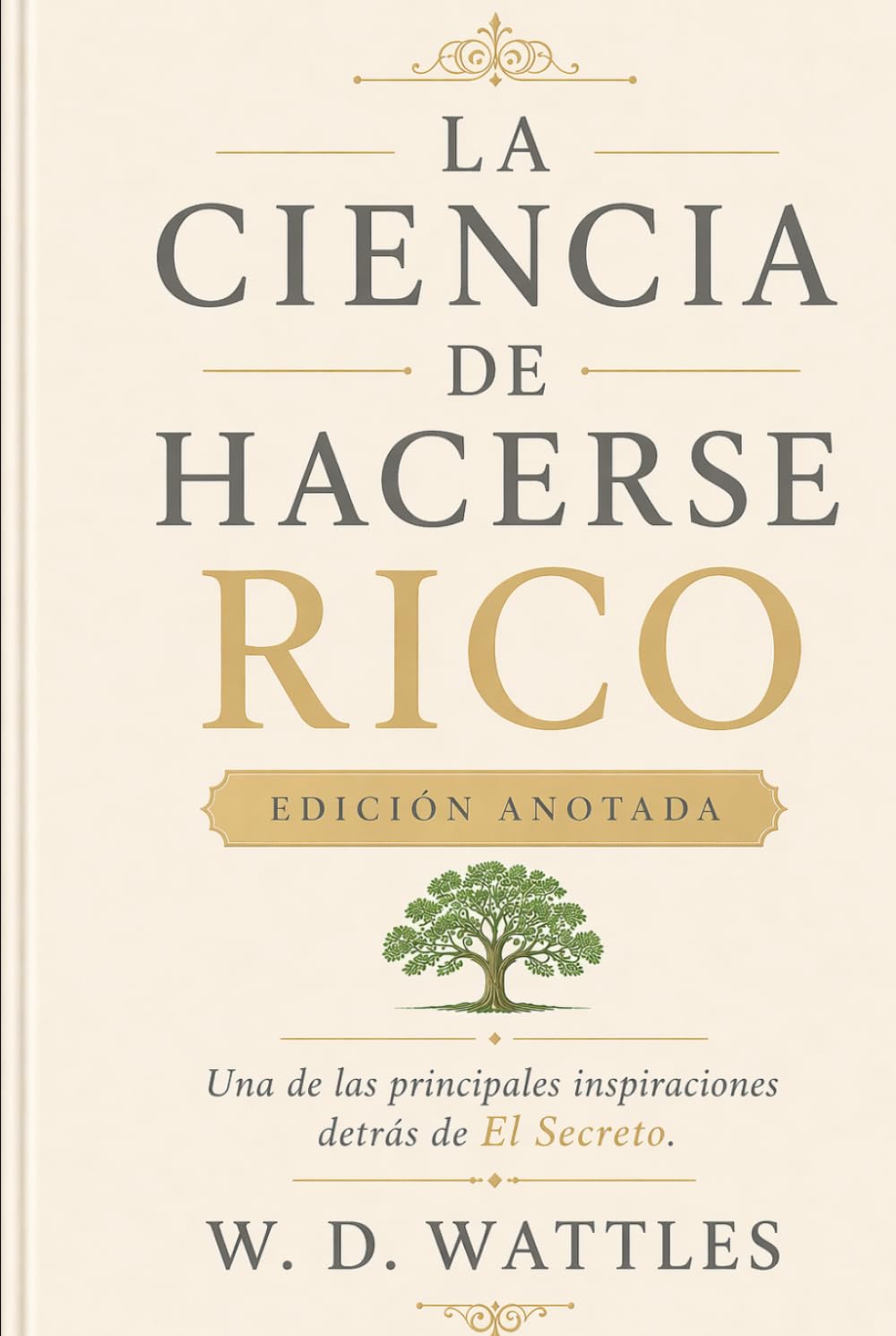 La Ciencia de Hacerse Rico: Edición Anotada