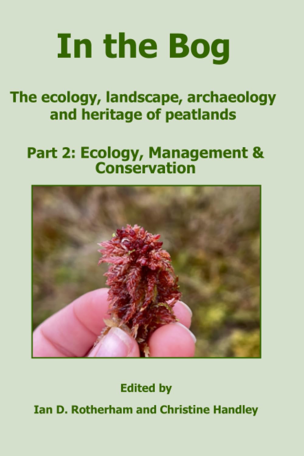 In the Bog, The ecology, landscape, archaeology and heritage of peatlands Part 2: Ecology, Management & Conservation