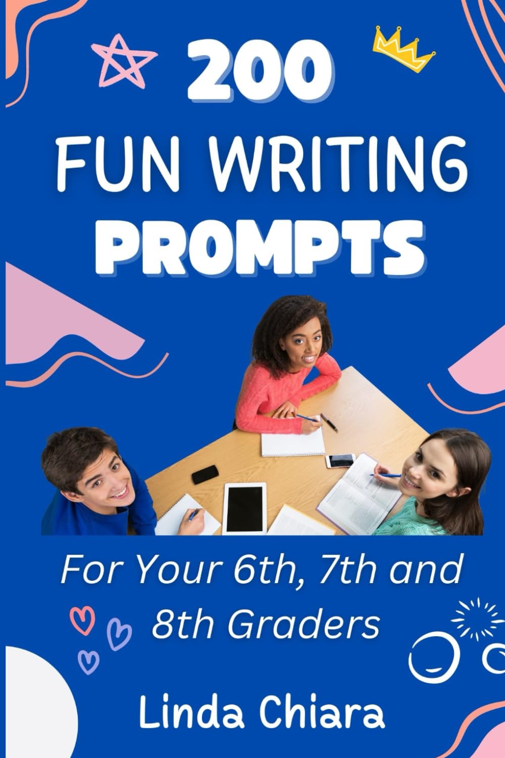 200 Fun Writing Prompts for Your 6th, 7th and 8th Graders