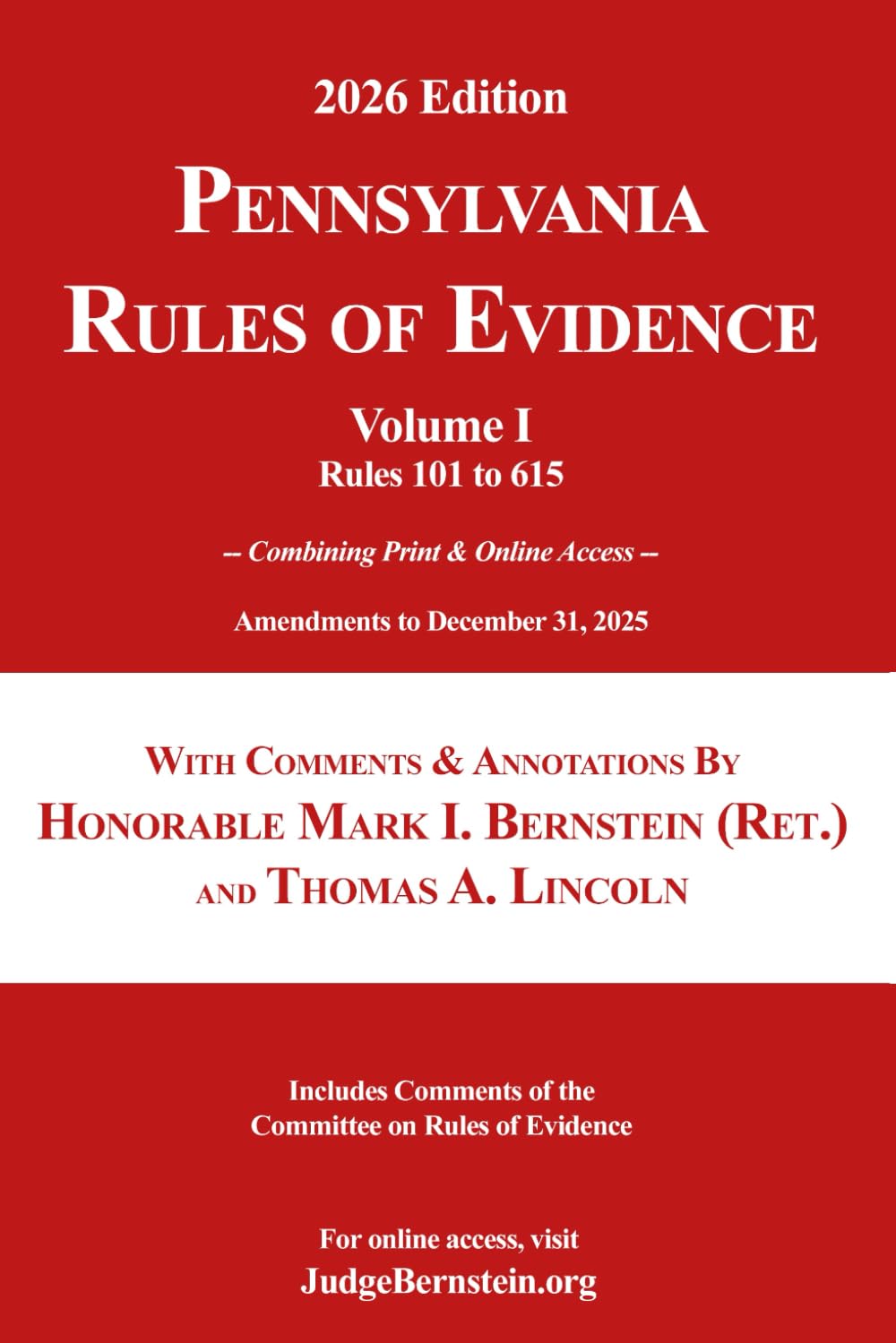 Pennsylvania Rules of Evidence with Comments & Annotations, Volume I: Amendments to December 31, 2025; Includes Comments of the Committee on Rules of Evidence (2026 Judge Bernstein on Evidence)