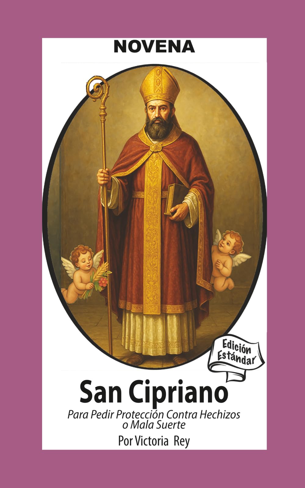Novena De San Cipriano Para Protección contra Hechizos o Mala Suerte (Corazon Renovado Edición Estándar)