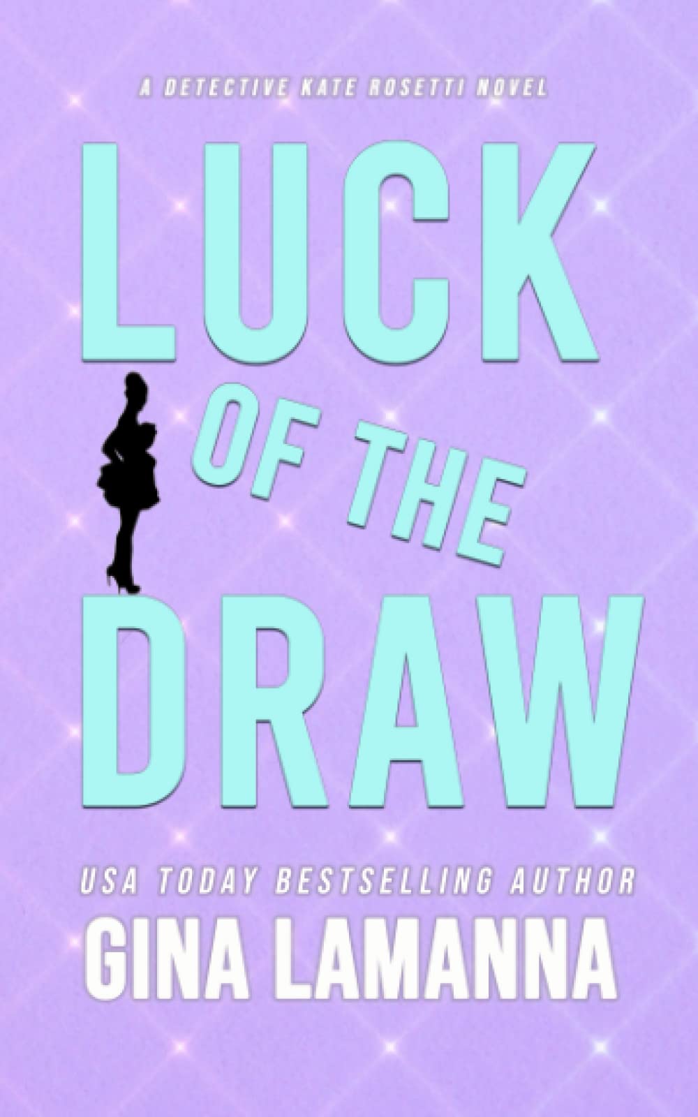 Luck of the Draw (Detective Kate Rosetti Mystery)