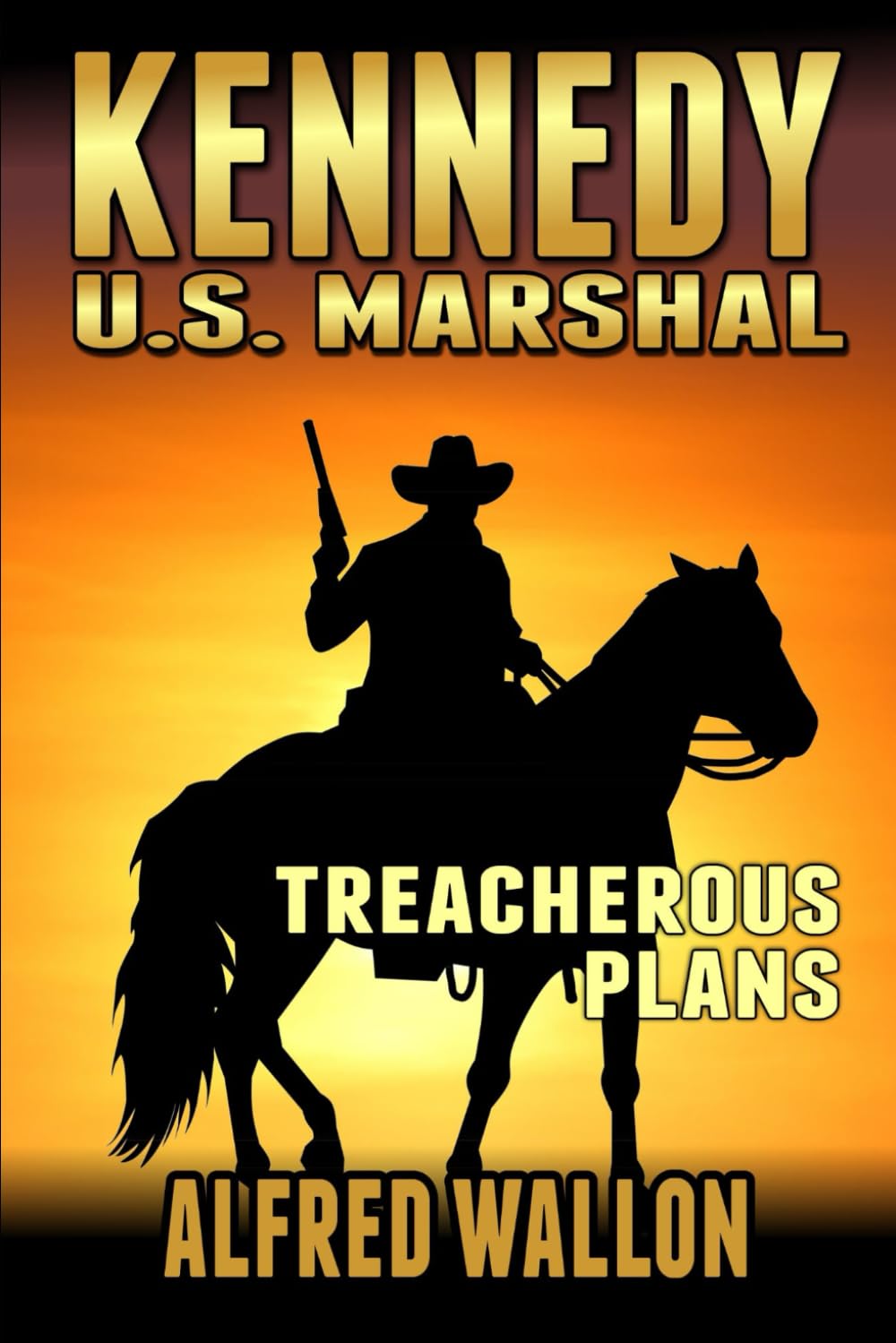 Kennedy: U.S. Marshal: Treacherous Plans: A Western Adventure