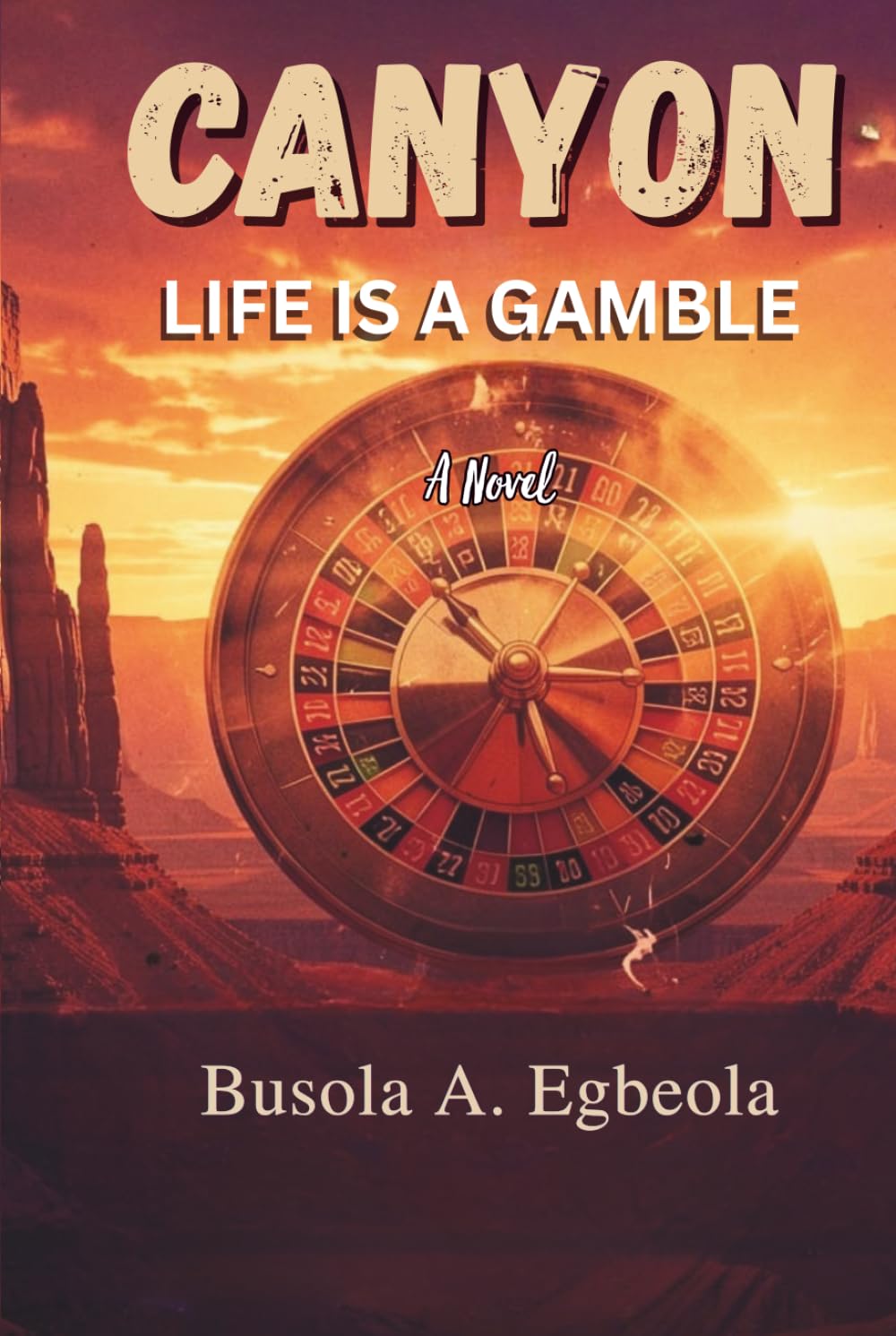 CANYON: LIFE IS A GAMBLE (A Novel)