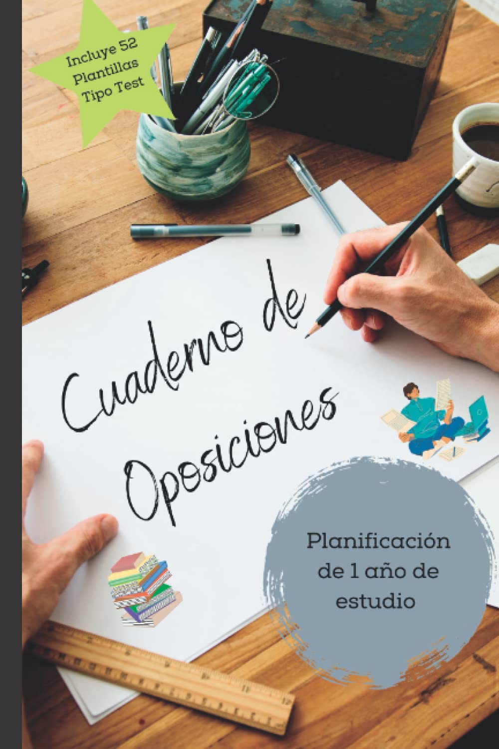 Cuaderno de Oposiciones: Planificación de un año de estudio. Incluye 52 plantillas tipo test