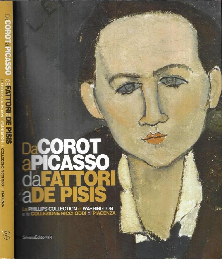 Da Corot a Picasso, da Fattori a De Pisis. La phillips collection di washington e la collezione ricci oddi di piacenza.