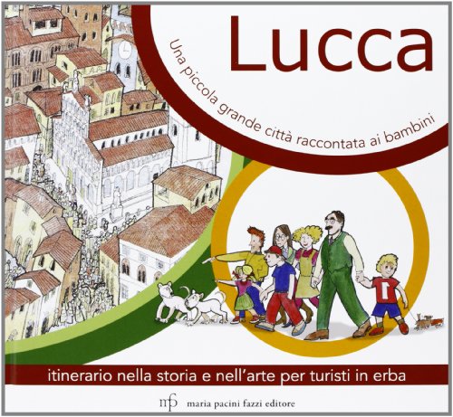 Lucca, una piccola grande città raccontata ai