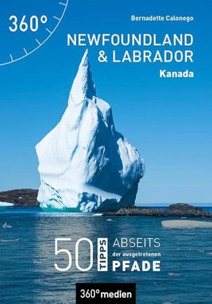 Kanada - Newfoundland und Labrador: 50 Tipps abseits der ausgetretenen Pfade