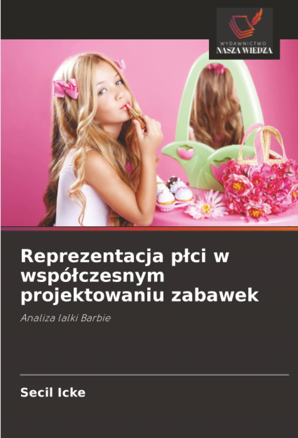 Reprezentacja p¿ci w wspó¿czesnym projektowaniu zabawek: Analiza lalki Barbie
