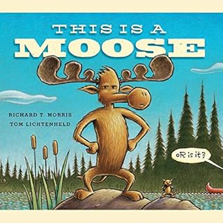 This Is a Moose Audiolibro Por Richard T. Morris, Tom Lichtenheld arte de portada