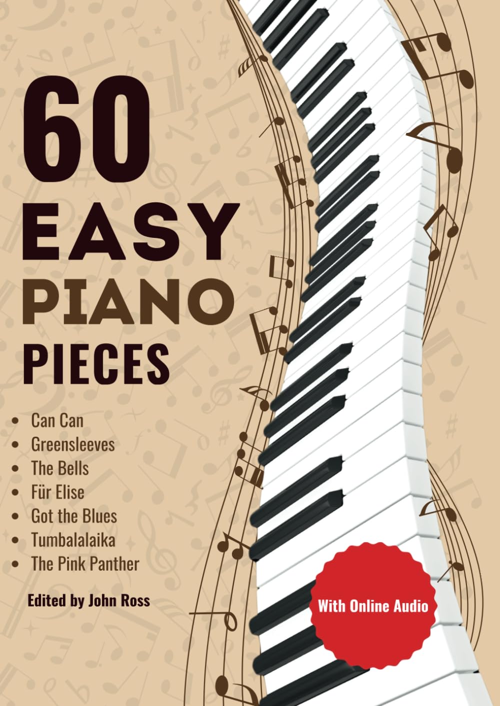 60 Easy Piano Pieces: Selection of Favorite Songs For Beginners