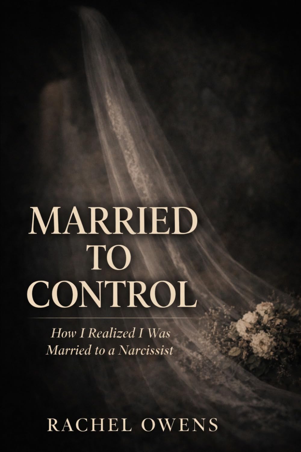 Married to Control: How I Realized I was Married to a Narcissist