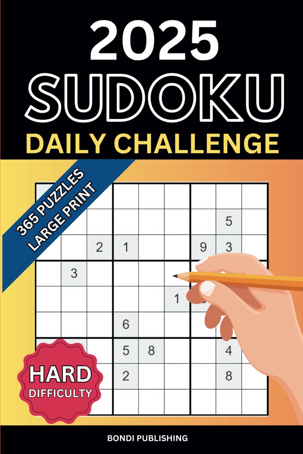 Sudoku Daily Challenge 2025 - Hard: 365 Hard Sudoku A Day Puzzles To Complete
