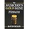 The Musician's Gold Mine: Skills, Strategies, and Secrets for a Successful Music Career