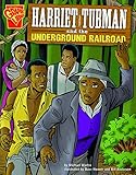 Harriet Tubman and the Underground Railroad (Graphic History)