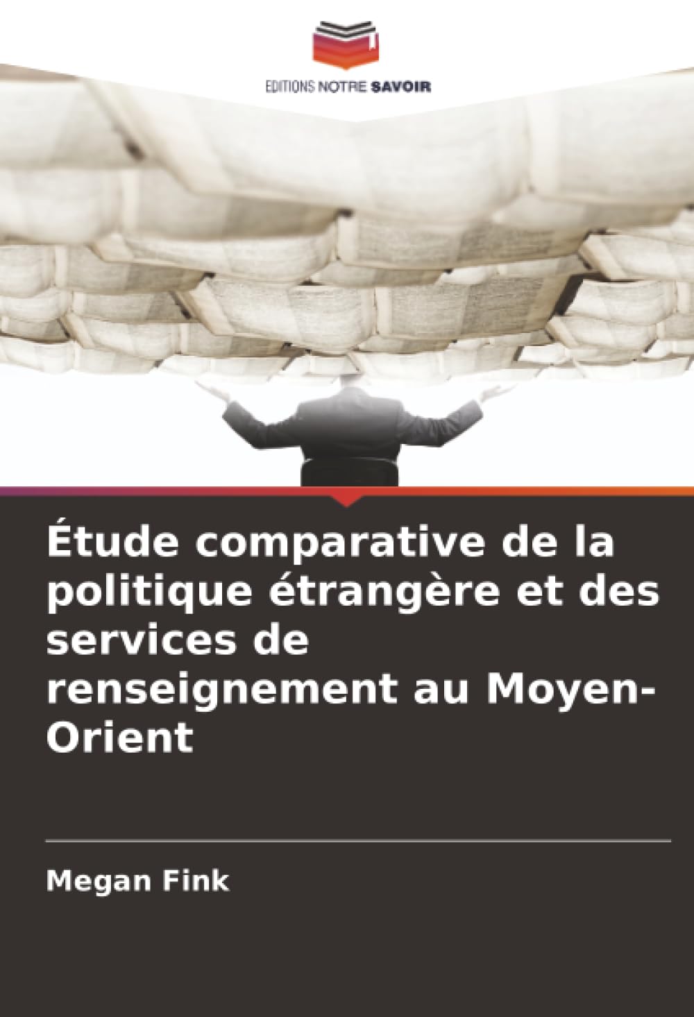 Étude comparative de la politique étrangère et des services de renseignement au Moyen-Orient