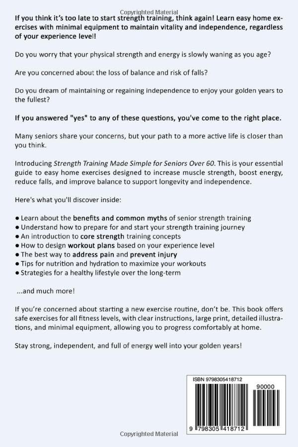 Strength Training Made Simple for Seniors Over 60: Learn Easy Home Exercises to Increase Muscle Strength, Boost Energy, Reduce Falls, and Improve Balance To Support Longevity & Independence - Image 2