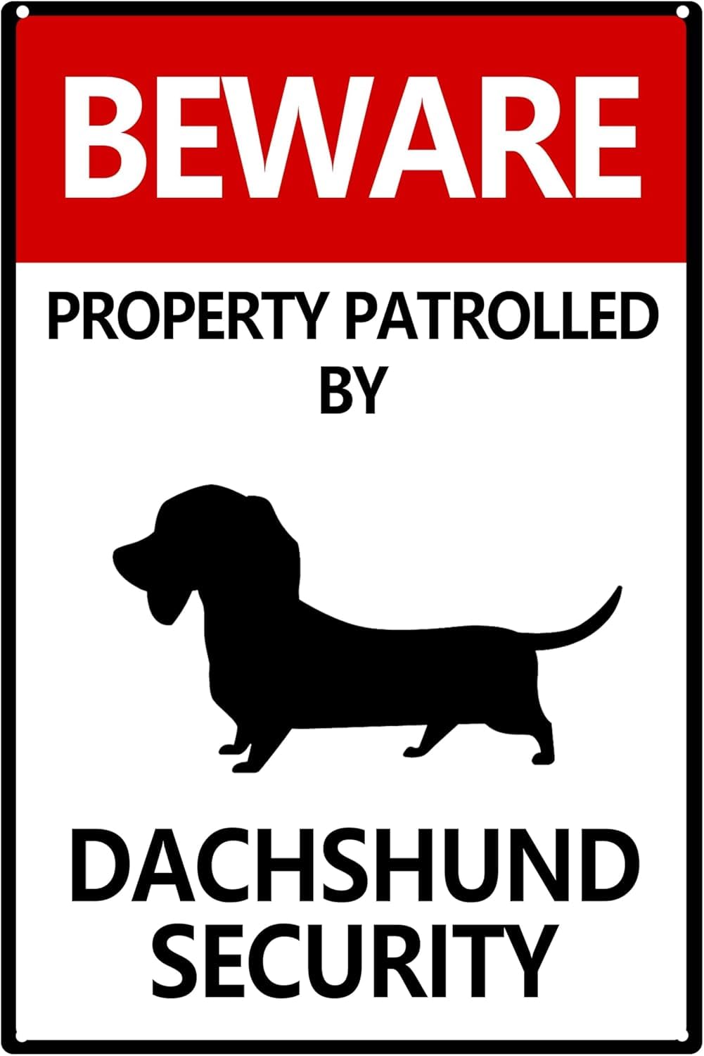 SMAZDFXX Beware Property Patrolled By Dachshund Security Metal Sign - Traffic Road Tin Signs for Outdoor Coffee Shop Bar Club Yard Accessories Poster 8"x12"